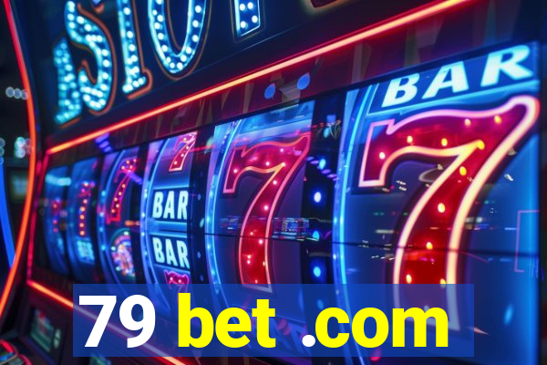 79 bet .com